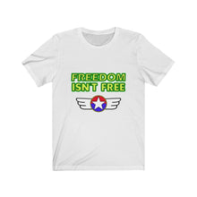 Load image into Gallery viewer, Freedom isn't free Short Sleeve Tee
