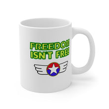 Load image into Gallery viewer, Freedom Isn't Free Mug 11oz
