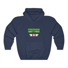 Load image into Gallery viewer, Freedom isn't free Unisex Hooded Sweatshirt
